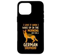 I love it when i wake up in the morning German Shepherd Case for iPhone 16 Pro Max