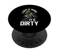 I Love It When Its Dirty Dirtbike Motocross Rider PopSockets Adhesive PopGrip