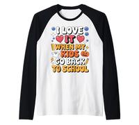 I Love It When My Kids Go Back to School Funny Dad Parents Raglan Baseball Tee