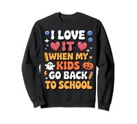 I Love It When My Kids Go Back To School Funny Dad Parents Sweatshirt