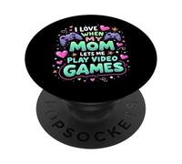I love it When My Mom lets me play video games Gaming lover PopSockets Adhesive PopGrip