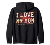 I Love It When My Mom Lets Me Play Video Games Hoodie Gamer Zip Hoodie