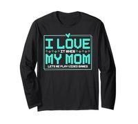 I Love It When My Mom Lets Me Play Video Games Long Sleeve T-Shirt