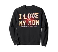 I Love It When My Mom Lets Me Play Video Games Shirt Gamer Sweatshirt