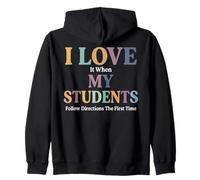 I Love It When My Students Follow Directions The First Time Zip Hoodie