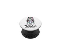 I Love It When My Students Stop Talking Funny School Teacher PopSockets Adhesive PopGrip