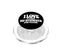 I Love It When My Students Stop Talking Funny School Teacher PopSockets PopGrip for MagSafe