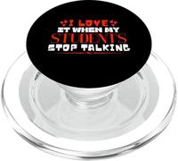 I Love It When My Students Stop Talking Funny Teacher Humor PopSockets PopGrip for MagSafe