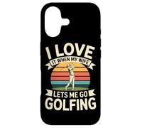 I Love It When My Wife Lets Me Go Golfing Golf Case for iPhone 17