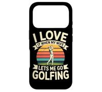 I Love It When My Wife Lets Me Go Golfing Golf Case for iPhone 17 Pro