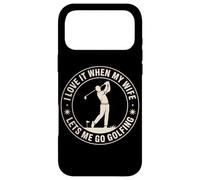 I Love It When My Wife Lets Me Go Golfing Golf Case for iPhone 17 Pro Max