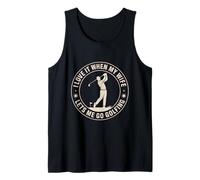 I Love It When My Wife Lets Me Go Golfing Golf Tank Top