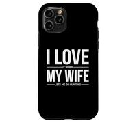 I Love It When My Wife Lets Me Go Hunting Funny Husband Case for iPhone 11 Pro