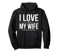I Love It When My Wife Lets Me Go Hunting Funny Husband Pullover Hoodie