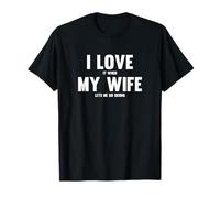 I Love It When My Wife Lets Me Go Skiing T-Shirt