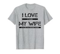 I Love It When My Wife Lets Me Play Board Games T-Shirt