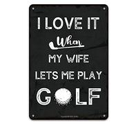 I Love It When My Wife Lets Me Play Golf Funny Golf Ball Metal Tin Sign Wall Decor For Golfer Country Club Cave Bar Gift Retro Metal Tin Sign 8X12 Inches