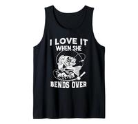I Love It When She Bends Over Father's Day Fishing Tank Top