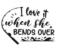 I Love It When She Bends Over Sticker/Decal Digatally Cut from Marine Vinyl (8 x 5, White)