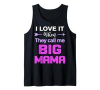 I Love it When They Call Me Big Mama Funny Mama Birthday Tank Top