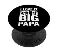 I Love It When They Call Me Big Papa PopSockets Adhesive PopGrip