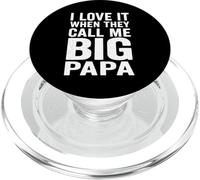 I Love It When They Call Me Big Papa PopSockets PopGrip for MagSafe