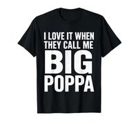I Love It When They Call Me Big Poppa Papa Fathers Day T-Shirt