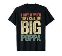 I Love It When They Call Me Big Poppa Shirt Men Fathers Day T-Shirt
