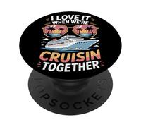 I Love It When We Are Cruisin Together Ocean Travel PopSockets Adhesive PopGrip