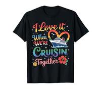 I Love It When We're Cruisin Together Cruise Lover Couples T-Shirt