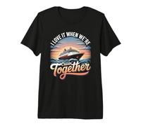I Love It When were Cruisin Together Cruise Premium T-Shirt