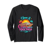 I Love It When We're Cruisin' Together Cruise Ship Sunset Long Sleeve T-Shirt