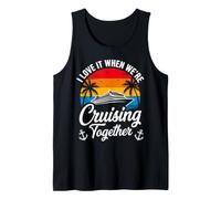 I Love It When We're Cruisin' Together Cruise Vacation Retro Tank Top
