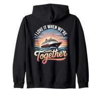 I Love It When Were Cruisin Together Cruise Zip Hoodie