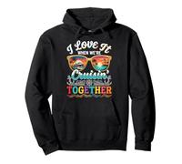 I Love it When We're Cruisin Together Family Couples Cruise Pullover Hoodie