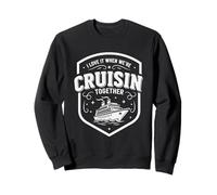 I Love It When We're Cruisin Together Sweatshirt