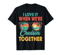 I Love It When We're Cruisin Together Vacation Tropical T-Shirt