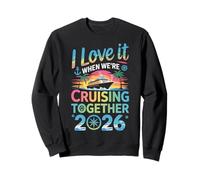 I Love It When We're Cruising Together 2026 Matching Sweatshirt