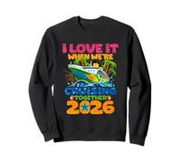 I Love It When Were Cruising Together 2026 Sweatshirt