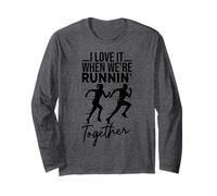 I Love It When We're Running Together Funny Running Couple Long Sleeve T-Shirt