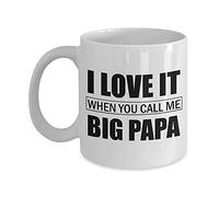 I Love It When You Call Me Big Papa Mug 11 Oz Ceramic White Coffee Mugs Fathers Day Present Best Funny Mug Inspirational Tea Cups for Dad Daddy Novelty Ideas New Year Mug Present for 7IYS72