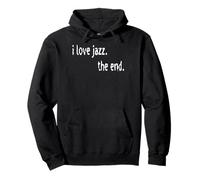 I Love Jazz The End Pullover Hoodie