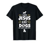 I Love Jesus and Dogs But Jesus Comes First T-Shirt