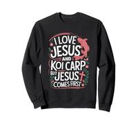 I Love Jesus And Koi Carp But Jesus Comes First Sweatshirt