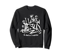 I Love Jesus Because He Died for My SIns So I Can Live Free Sweatshirt