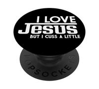 I Love Jesus But I Cuss A Little Faith Christian PopSockets Adhesive PopGrip