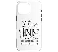 I love Jesus but i cuss a little God Religious Case for iPhone 16 Pro Max