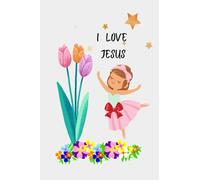 I love Jesus Notebook for Girls(Ballerina/Floral Design)with prayer inside