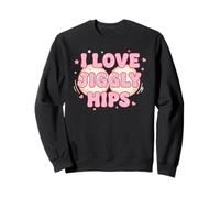 I Love Jiggly Hips Cute Valentine Body Positive Sweatshirt