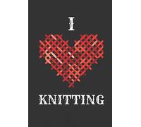 I Love Knitting: Funny Knitting Notebook | 120 Lined Pages | 6x9 Inches